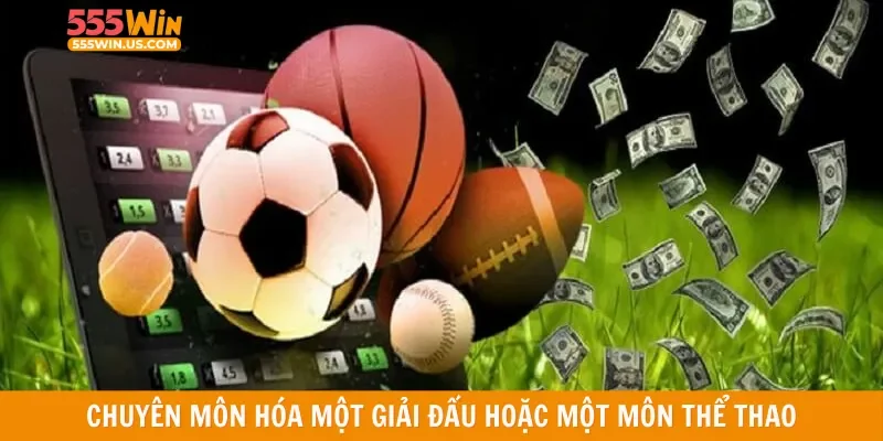 Chuyên môn hóa một giải đấu hoặc một môn thể thao