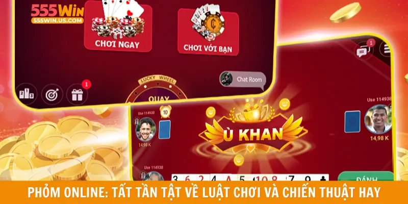 Phỏm online: Tất tần tật về luật chơi và chiến thuật hay